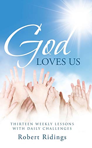 God Loves Us: Thirteen Weekly Lessons with Daily Challenges