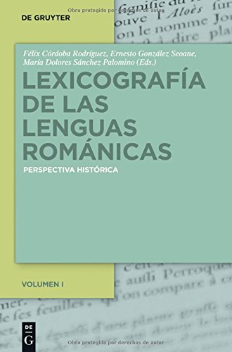 Lexicografía de las lenguas románicas: Perspectiva histórica. Volumen I