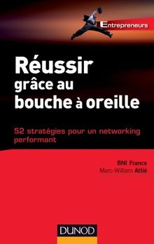 Réussir grâce au bouche-à-oreille : 52 stratégies pour un networking performant