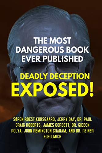 THE MOST DANGEROUS BOOK EVER PUBLISHED: DEADLY DECEPTION EXPOSED!