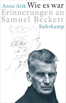Wie es war: Erinnerungen an Samuel Beckett