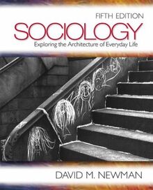 Sociology: Exploring the Architecture of Everyday Life