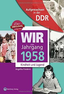 Aufgewachsen in der DDR - Wir vom Jahrgang 1958 - Kindheit und Jugend