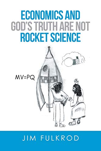 Economics and God’s truth are not Rocket Science
