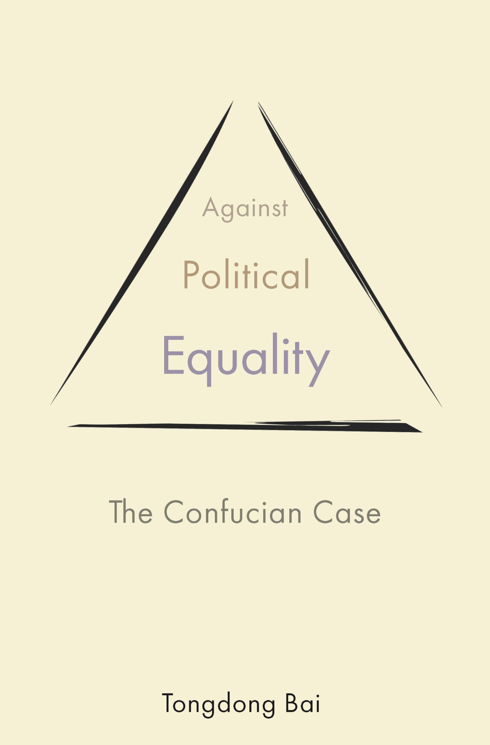 Tongdong Bai Against Political Equality
