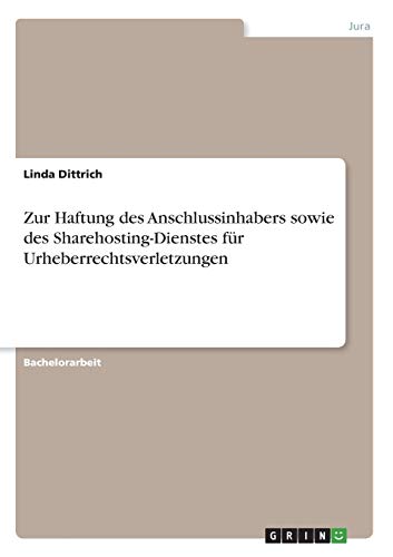 Zur Haftung des Anschlussinhabers sowie des Sharehosting-Dienstes für Urheberrechtsverletzungen