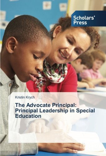 The Advocate Principal: Principal Leadership in Special Education