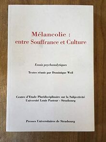 Mélancolie, entre souffrance et culture : essais psychanalytiques