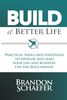 Build A Better Life: Practical Tools and Strategies to Develop and Lead Your Life and Business the Way Jesus Would