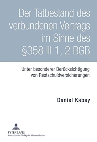 Der Tatbestand des verbundenen Vertrags im Sinne des §358 III 1, 2 BGB: Unter besonderer Berücksichtigung von Restschuldversicherungen