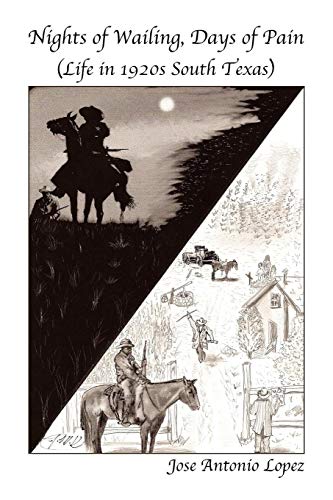 Nights of Wailing, Days of Pain: Life in 1920s South Texas