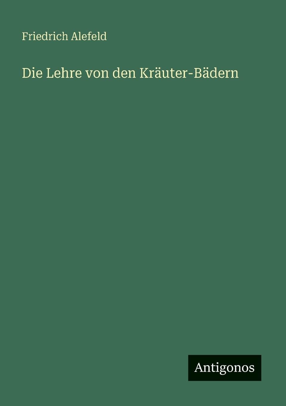 Die Lehre von den Kräuter-Bädern