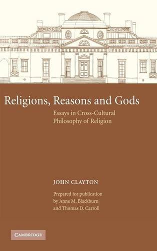 Religions, Reasons and Gods: Essays in Cross-cultural Philosophy of Religion (Cambridge Studies in Religious Traditions)