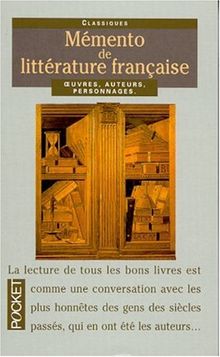 Mémento de littérature française. Oeuvres, auteurs, personnages