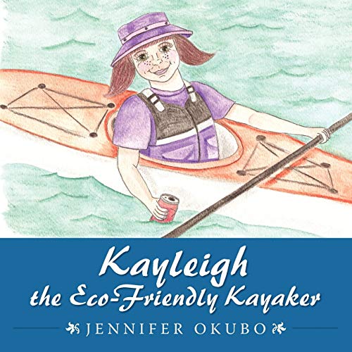 Kayleigh the Eco-Friendly Kayaker
