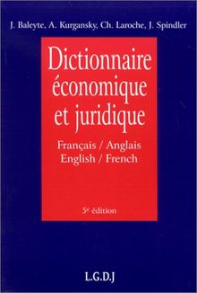 Dictionnaire économique et juridique : français-anglais, anglais-français. Economic and legal dictionary : french-english, english-french