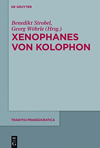 Xenophanes von Kolophon (Traditio Praesocratica, Band 3)