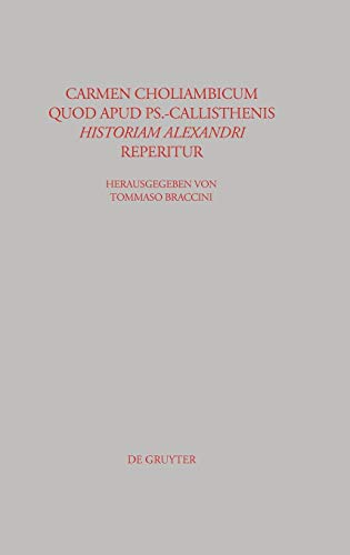 Carmen choliambicum quod apud Ps.-Callisthenis Historiam Alexandri reperitur (Beiträge zur Altertumskunde, 210, Band 210)
