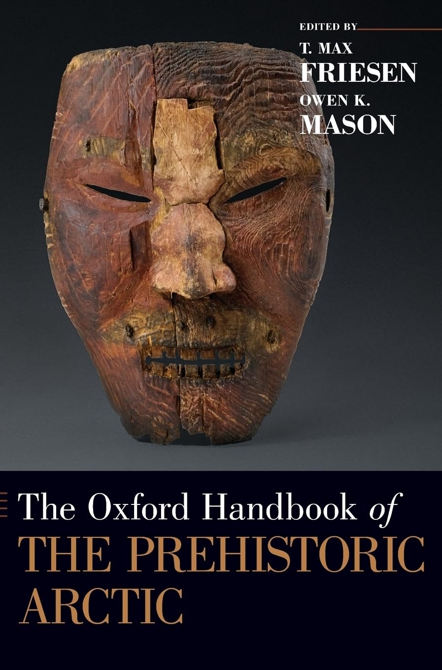 Oxford Handbook of the Prehistoric Arctic (Oxford Handbooks)