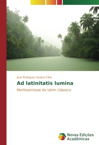 Ad latinitatis lumina: Morfossintaxe do latim clássico