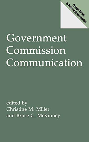 Government Commission Communication (Praeger Series in Political Communication)