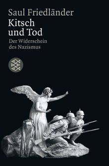 Kitsch und Tod: Der Widerschein des Nazismus