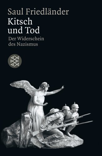 Kitsch und Tod: Der Widerschein des Nazismus