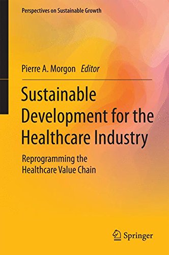 Sustainable Development for the Healthcare Industry: Reprogramming the Healthcare Value Chain (Perspectives on Sustainable Growth)