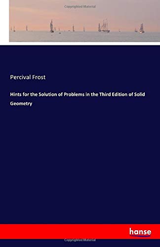 Hints for the Solution of Problems in the Third Edition of Solid Geometry