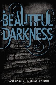 Beautiful Darkness (Beautiful Creatures, Book 2)