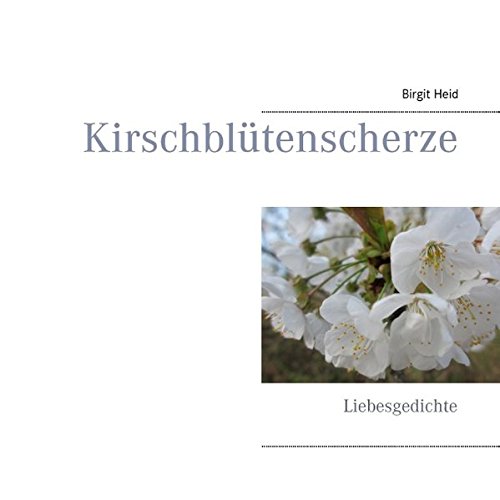 Kirschblütenscherze: Liebesgedichte
