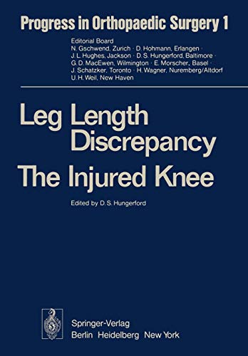 Leg Length Discrepancy The Injured Knee (Progress in Orthopaedic Surgery, 1, Band 1)