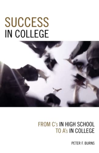 Success in College: From C's in High School to A's in College