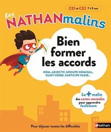 Bien former les accords, CE1 et CE2, 7 à 9 ans : nom, adjectif, groupe nominal, sujet-verbe, participe passé...