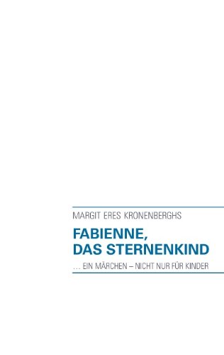 Fabienne, das Sternenkind: ... ein Märchen - nicht nur für Kinder