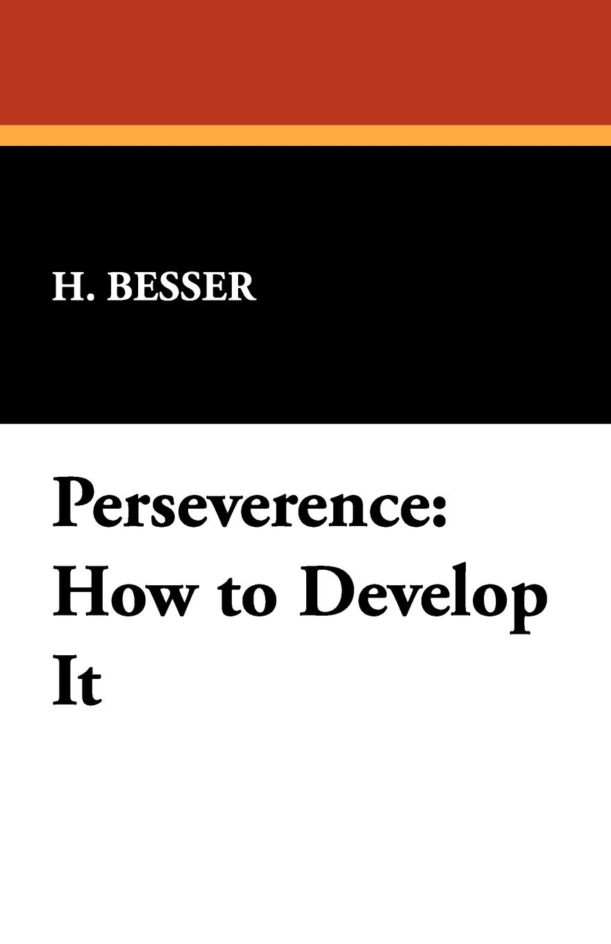 Perseverence: How to Develop It