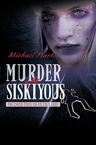 Murder In The Siskiyous: The Chico State Co-Ed Cold Case