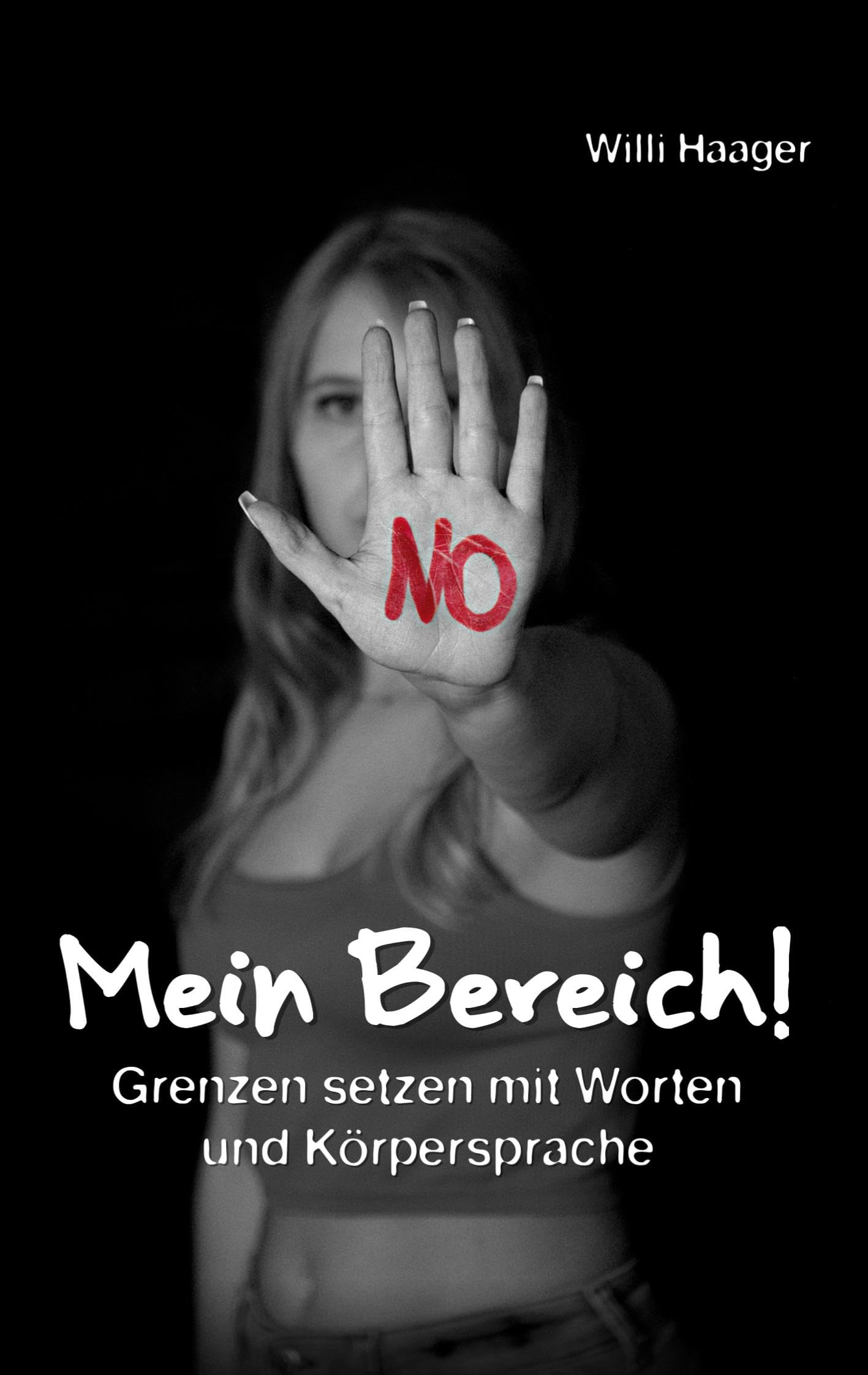 Mein Bereich!: Grenzen setzen mit Worten und Körpersprache