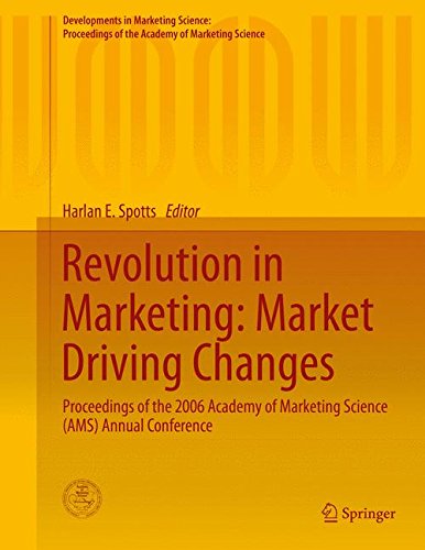 Revolution in Marketing: Market Driving Changes: Proceedings of the 2006 Academy of Marketing Science (AMS) Annual Conference (Developments in ... of the Academy of Marketing Science)