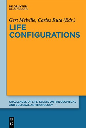 Life Configurations (Challenges of Life: Essays on philosophical and cultural anthropology)
