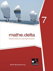 mathe.delta - Berlin/Brandenburg / mathe.delta Berlin/Brandenburg 7: Mathematik für das Gymnasium