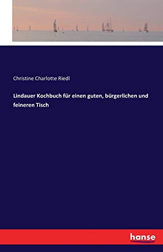 Lindauer Kochbuch für einen guten, bürgerlichen und feineren Tisch