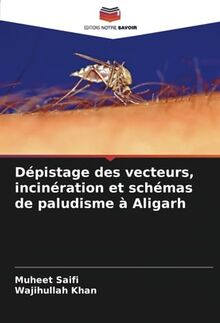 Dépistage des vecteurs, incinération et schémas de paludisme à Aligarh