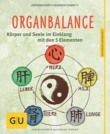 Organbalance: Körper und Seele im Einklang mit den 5 Elementen