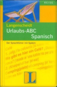 Urlaubs-ABC Spanisch: Der Sprachführer mit System