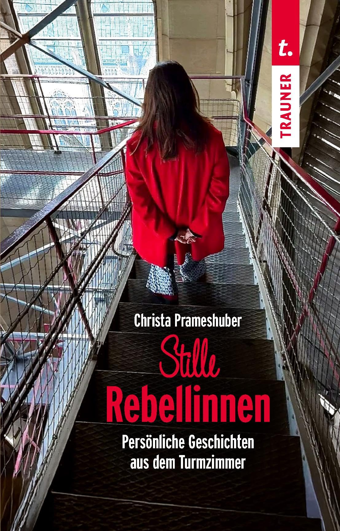 Stille Rebellinnen: Persönliche Geschichten aus dem Turmzimmer