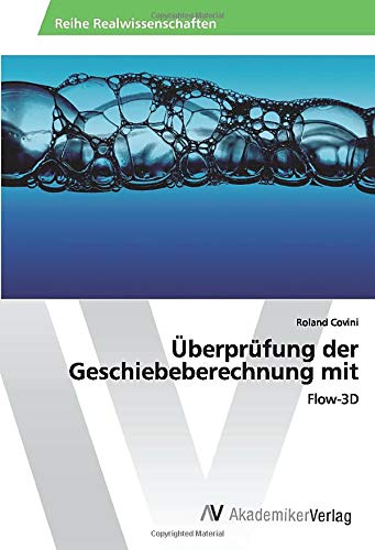 Überprüfung der Geschiebeberechnung mit: Flow-3D