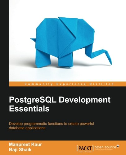 PostgreSQL Development Essentials (English Edition)