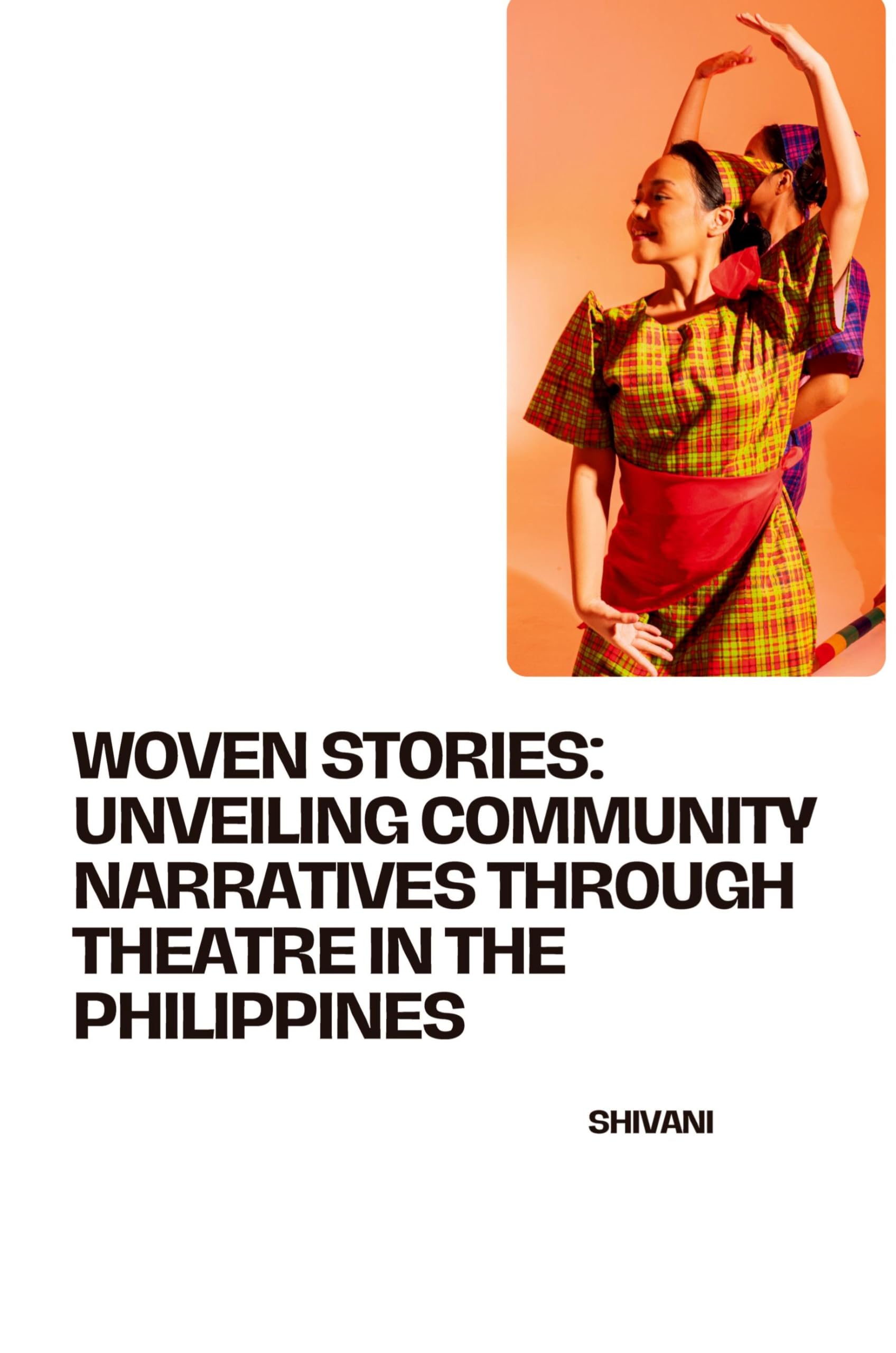 Woven Stories: Unveiling Community Narratives Through Theatre in the Philippines: DE