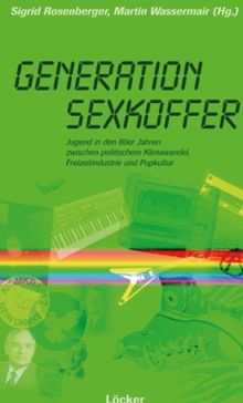 Generation Sexkoffer: Jugend in den 80er Jahren